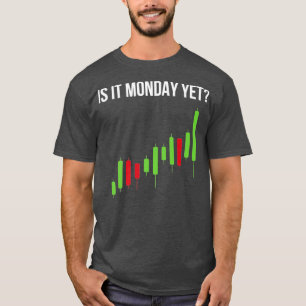 Camiseta El Mercado De Valores Es El Lunes Todavía Comercia