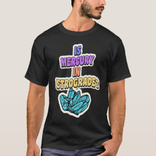 Camiseta ¿El Mercurio En El Cristal De Astrología Cuta Retr