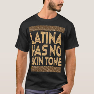 Camiseta El Mes de la Historia Negra Latina No Tiene Tono D