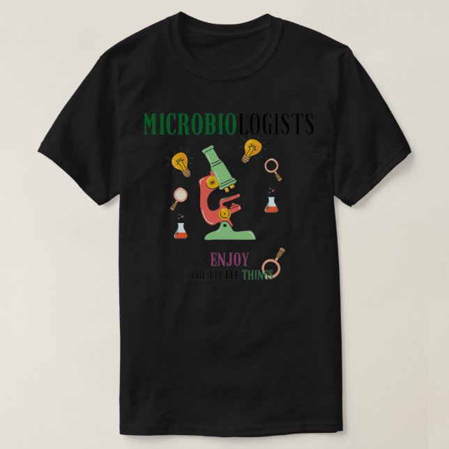 Camiseta El microbiólogo disfruta de las pequeñas cosas mic (Diseño del anverso)