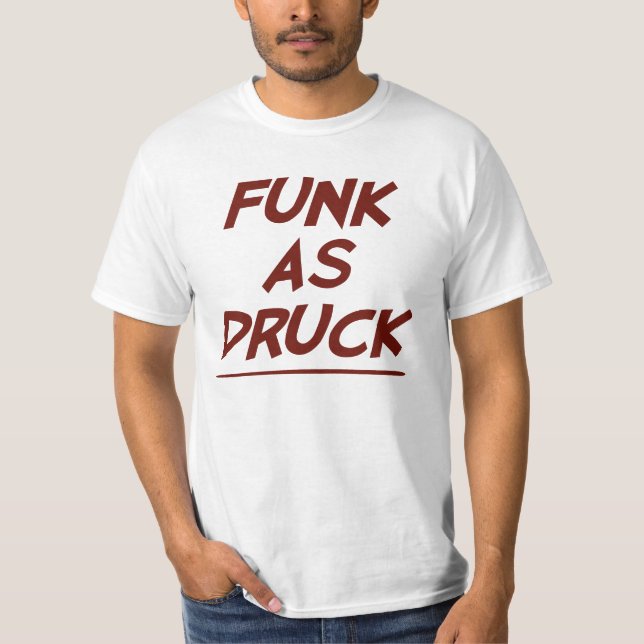 Camiseta El miedo como Druck es muy borracho (Anverso)
