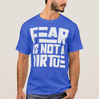 Camiseta El miedo no es una virtud