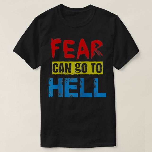 Camiseta El miedo puede ir al infierno Poderoso empoderamie (Diseño del anverso)