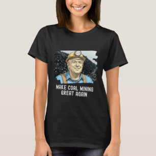 Camiseta El minero de carbón de Trump vuelve a hacer grande