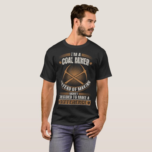 Camiseta El minero de carbón decidía hacer la profesión de (Anverso completo)