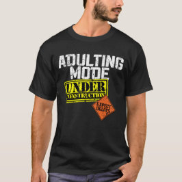 Camiseta El modo de adulto en construcción es un divertido 