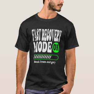 Camiseta El modo de recuperación rápida de la cirugía se re