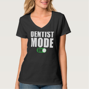 Camiseta El modo dentista del trabajo dentista sobre el den