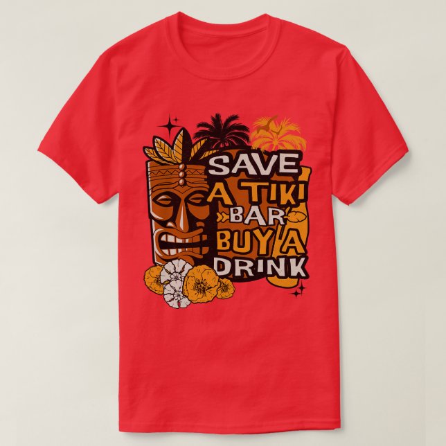 Camiseta El molesto Save a Tiki Bar compra una bebida tropi (Diseño del anverso)