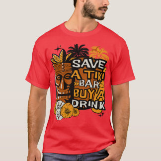 Camiseta El molesto Save a Tiki Bar compra una bebida tropi