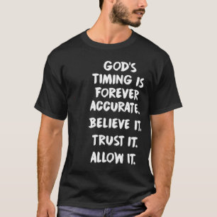 Camiseta El momento de Dios es para siempre preciso creer q