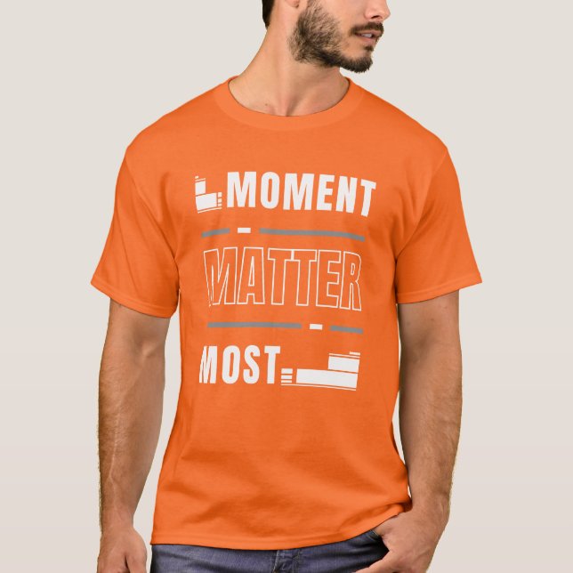 Camiseta El momento más importante (Anverso)