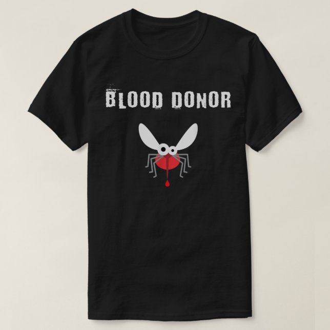 Camiseta El Mosquito Del Dengue Muere La Donación De Sangre (Diseño del anverso)
