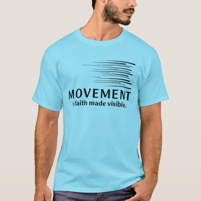 Camiseta El Movimiento Es Fe Hecha Visible (Anverso)