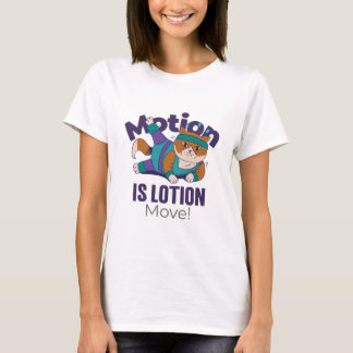 Camiseta El movimiento es Loción, ¡Muévete! Ejercicio del g