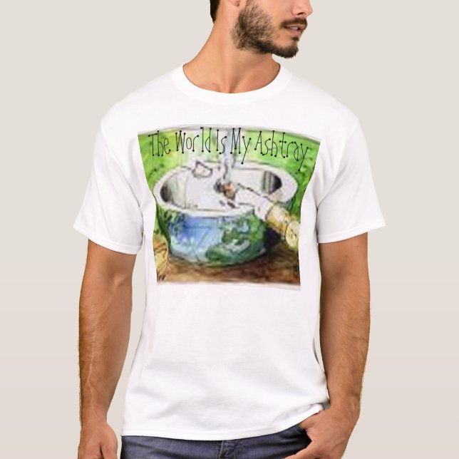 Camiseta El mundo es mi cenicero (Anverso)