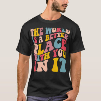 Camiseta El Mundo Es Un Lugar Mejor Con Ustedes, Colorf.