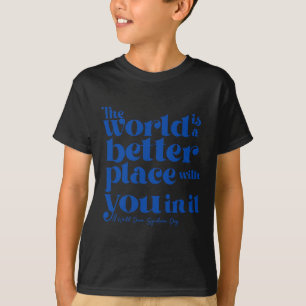 Camiseta El Mundo Es Un Lugar Mejor Con Ustedes En Ella.