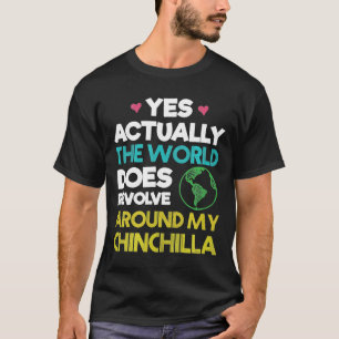 Camiseta El mundo gira alrededor de mi Chinchilla