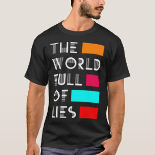 Camiseta El mundo lleno de mentiras