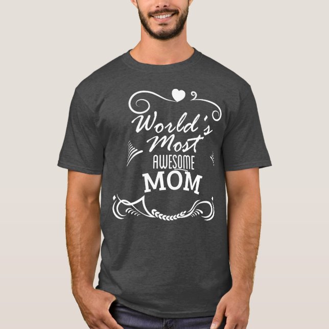 Camiseta El mundo más impresionante madre Día de la Madre (Anverso)