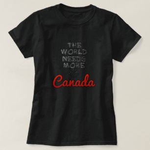 Camiseta El mundo necesita más Canadá