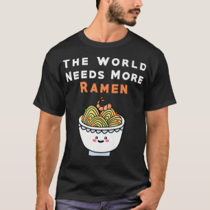 Camiseta El mundo necesita más fideos japoneses ramen Anime