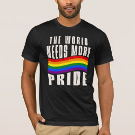Camiseta El mundo necesita más orgullo, arcoíris