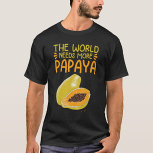 Camiseta El mundo necesita más Papaya Papaya