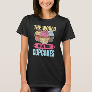 Camiseta El Mundo Necesita Más Pasteles Para Una Panadería 