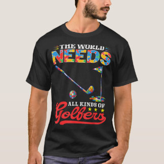 Camiseta El Mundo Necesita Tipos De Golfistas Au Conciencia