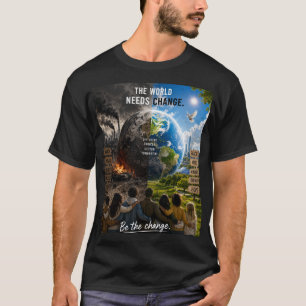 Camiseta El mundo necesita un cambio así que sé ese cambio
