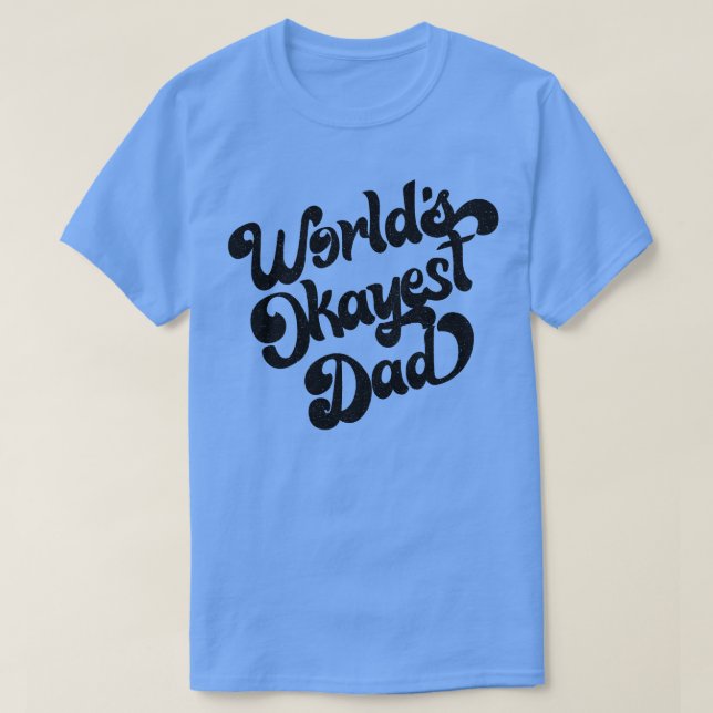 Camiseta El mundo Okayest Dad Retro diseño estilo anticuado (Diseño del anverso)