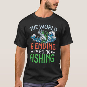 Camiseta El mundo se acaba voy a pescar hombres pescadores