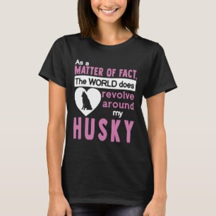 Camiseta El mundo se retuerce alrededor de mi Husky