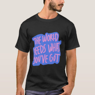 Camiseta El mundo te necesita 1