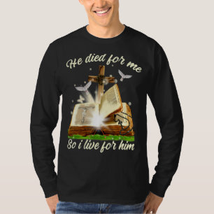 Camiseta Él Murió Yo Viví Por Él Fe En Dios Cristiano