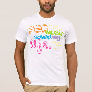 Camiseta El música pop ahorró mi vida