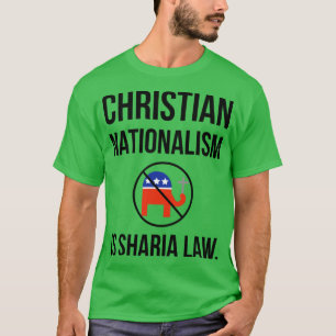 Camiseta El nacionalismo cristiano es amigo de la ley shari