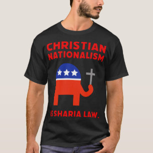 Camiseta El nacionalismo cristiano es la familia de la ley 