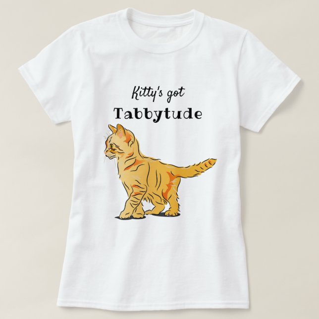 Camiseta El Naranja lindo Tabby Kitten Tabbytude (Diseño del anverso)