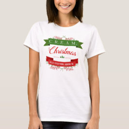 Camiseta ¡El navidad gobierna todo alrededor de mí! CREMA
