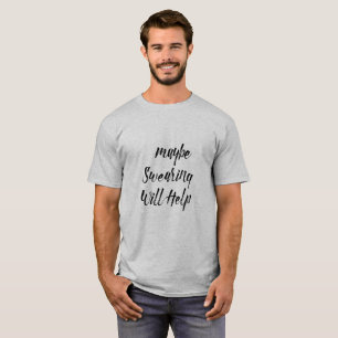 Camiseta El negro de la tipografía que jura quizá ayudar