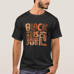 Camiseta El negro es hermoso mes de la historia negra, el a