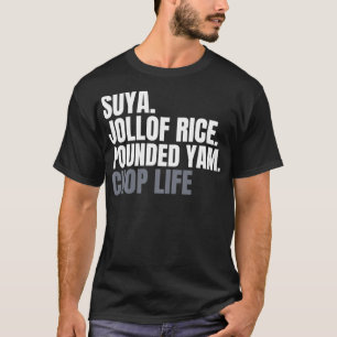 Camiseta El nigeriano Suya Jollof Rice golpeó a Yam Chop Li