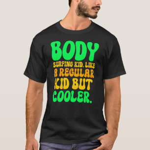 Camiseta El Niño que practica surf de cuerpo. Como un niño