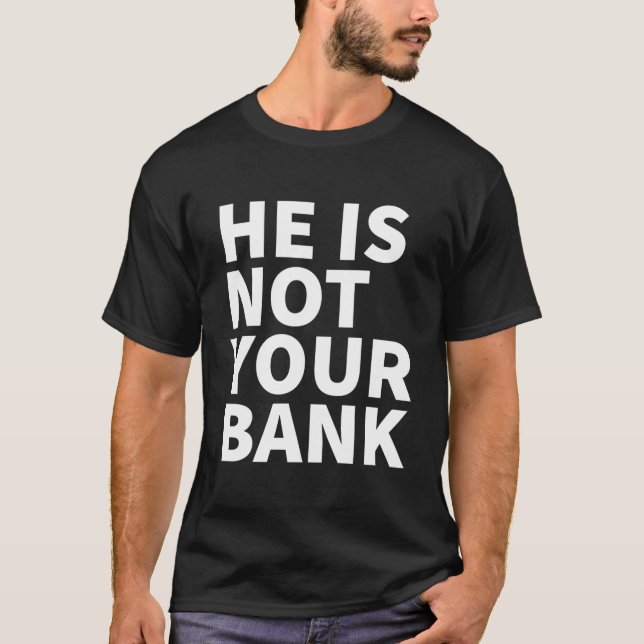 Camiseta Él No Es Tu Banco (Anverso)