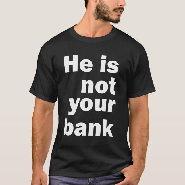 Camiseta Él No Es Tu Banco (Anverso)