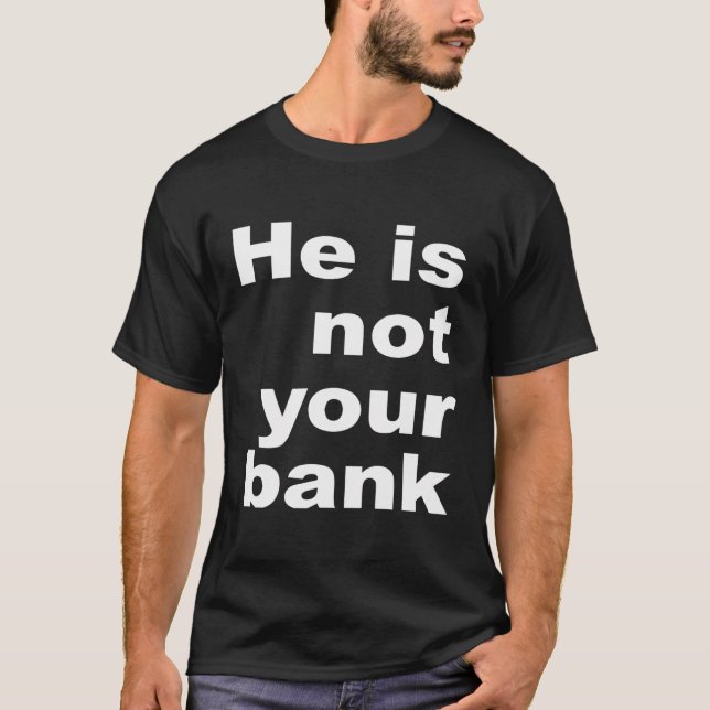 Camiseta Él No Es Tu Banco (Anverso)