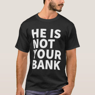 Camiseta Él No Es Tu Banco